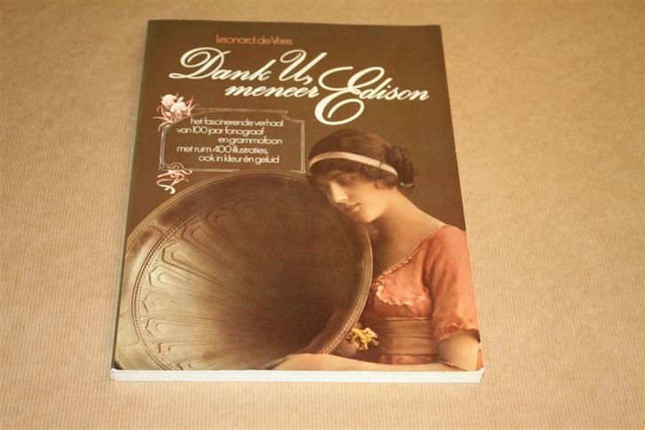 Dank u, meneer Edison - 100 jaar fonograaf en grammofoon, Boeken, Geschiedenis | Wereld, Zo goed als nieuw, Europa, Ophalen of Verzenden