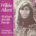 Willeke Alberti – Als Je Komt Dan Zal Ik Thuis zijn / 1506, Ophalen of Verzenden, Zo goed als nieuw, Overige formaten, Levenslied of Smartlap