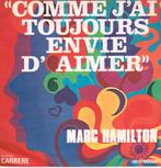 singeltje Comme j'ai toujours envie d'aimer - Marc Hamilton, Ophalen, Zo goed als nieuw, 12 inch