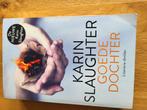 Karin Slaughter - Goede dochter, Ophalen of Verzenden, Zo goed als nieuw, Karin Slaughter