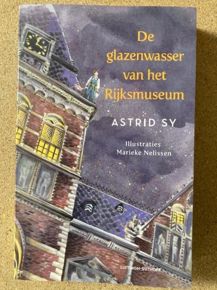 De glazenwasser van het Rijksmuseum door Astrid Sy, Boeken, Kinderboeken | Jeugd | 13 jaar en ouder, Zo goed als nieuw, Ophalen