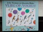 Vlieg op, Vogels! - John Yeoman & Quentin Blake, Fictie algemeen, Ophalen of Verzenden, Zo goed als nieuw, John Yeoman & Quentin Blake