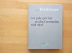 Tekstwijzer Een gids voor het grafisch verwerken van tekst, Ophalen of Verzenden, Zo goed als nieuw, Grafische vormgeving