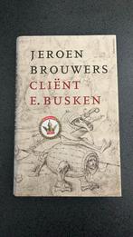 Jeroen Brouwers - Cliënt E. Busken, Boeken, Jeroen Brouwers, Ophalen of Verzenden, Zo goed als nieuw, Nederland