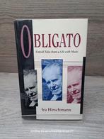 Obligato - Untold Tales from a Life With Music, Boeken, Ophalen of Verzenden, Zo goed als nieuw, Overige onderwerpen, Ira Hirschmann