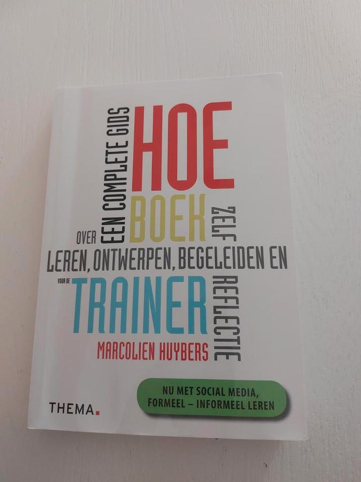 Hoe-boek voor de trainer - Marcolien Huybers, Boeken, Advies, Hulp en Training, Gelezen, Ophalen of Verzenden