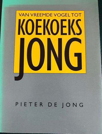 VAN VREEMDE VOGEL TOT KOEKOEKSJONG Pieter de jong beschikbaar voor biedingen