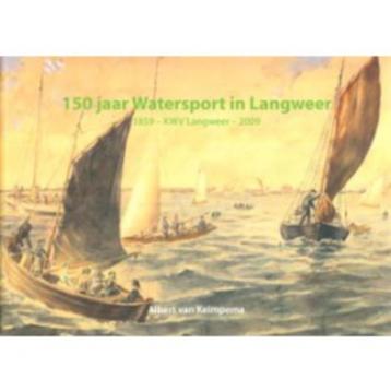 150 jaar watersport in Langweer. beschikbaar voor biedingen