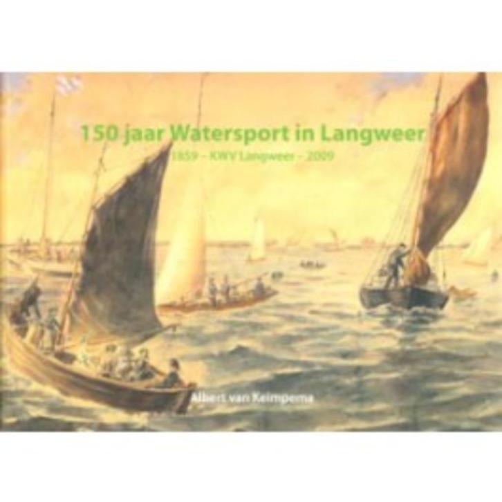 150 jaar watersport in Langweer., Boeken, Geschiedenis | Stad en Regio, Nieuw, 20e eeuw of later, Ophalen of Verzenden