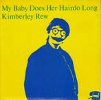 KIMBERLEY REW - My Baby Does Her Hairdo Long, Cd's en Dvd's, Vinyl Singles, 7 inch, Single, Ophalen of Verzenden, Zo goed als nieuw