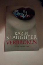 Karin Slaughter : Verbroken, Gelezen, Karin Slaughter, Ophalen of Verzenden