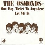 The Osmonds - One way ticket to anywhere uit 1973, Gebruikt, Verzenden, 7 inch, Single