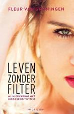 Leven zonder filter, Fleur van Groningen, Boeken, Verzenden, Zo goed als nieuw