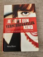 Je Bent Een Verschrikkelijk Kind - Nina Blom, Ophalen of Verzenden, Gelezen, Nina Blom