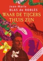 Jean- Marie Blas- de Roblès- Waar de Tijgers Thuis Zijn, Verzenden, Zo goed als nieuw