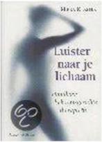 Luister naar je lichaam Handboek lichaamsgerichte therapieen, Ophalen of Verzenden, Zo goed als nieuw, Instructieboek