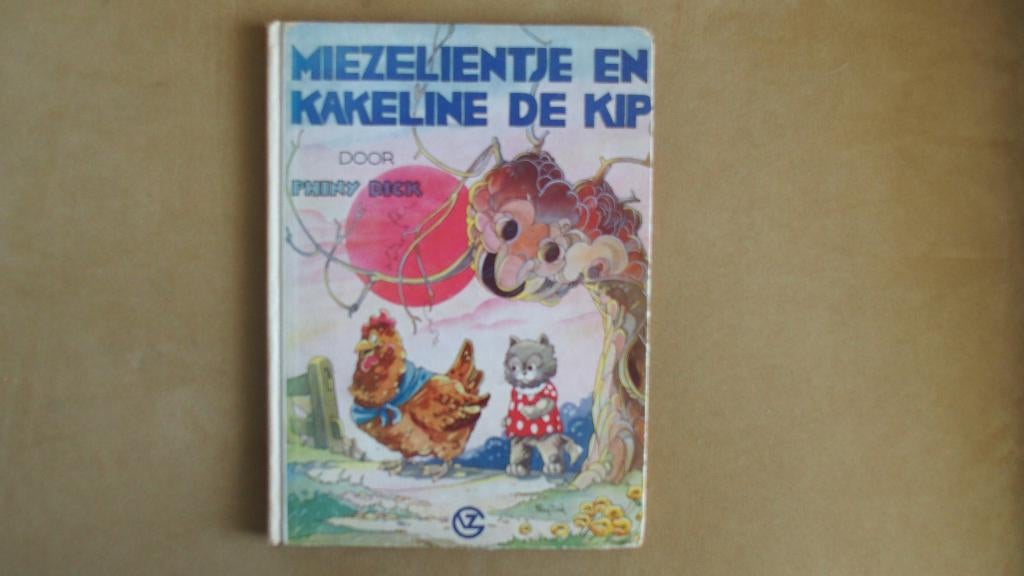 Miezelientje en Kakeline de kip - P. Dick - oud  prentenboek, Ophalen of Verzenden, Gelezen, Phiny Dick