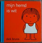 Mijn hemd is wit - Dick Bruna  , Gelezen, Ophalen of Verzenden, Dick Bruna, 2 tot 3 jaar
