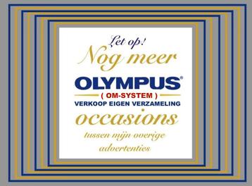 VERKOOP van mijn eigen VERZAMELING OLYMPUS / OM-SYSTEM beschikbaar voor biedingen
