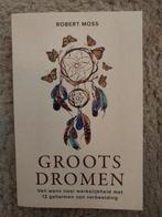 Groots Dromen Robert Moss, Verzenden, Nieuw, Spiritualiteit algemeen, Achtergrond en Informatie