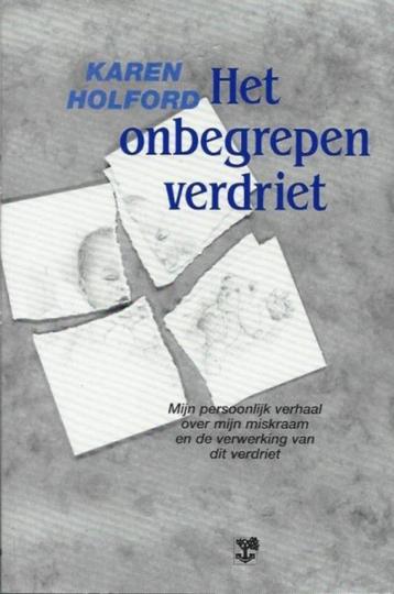 Het onbegrepen verdriet  Karen Holford 9789050305075 beschikbaar voor biedingen