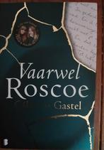 Céla van Gastel - Vaarwel Roscoe, Boeken, Literatuur, Ophalen of Verzenden, Céla van Gastel, Zo goed als nieuw