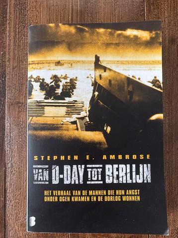Van D-Day tot Berlijn - Stephen E. Ambrose beschikbaar voor biedingen