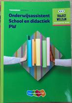Traject Welzijn - Onderwijsassistent School en didactiek PW, ThiemeMeulenhoff, Overige niveaus, Ophalen of Verzenden, Zo goed als nieuw