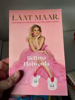 Laat Maar - Bettina Holwerda, Ophalen of Verzenden, Zo goed als nieuw