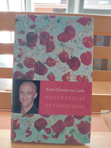 Ongegeneeslijk optimistisch - Karel Glastra van Loon beschikbaar voor biedingen