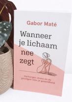 Wanneer je lichaam nee zegt - Gabor Maté, Ophalen of Verzenden, Zo goed als nieuw, Gezondheid en Conditie, Gabor Maté