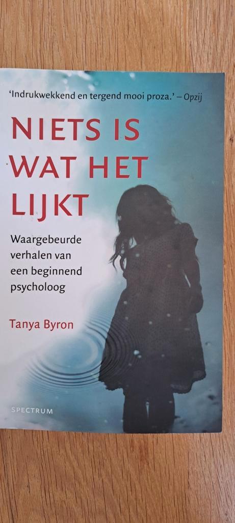 Tanya Byron - Niets is wat het lijkt, Boeken, Overige Boeken, Zo goed als nieuw, Ophalen of Verzenden