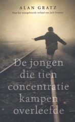 De jongen die tien concentratiekampen overleefde - Alan Grat, Ophalen of Verzenden, Zo goed als nieuw, Alan Gratz, Nederland