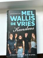 Kansloos boek - Mel Wallis de Vries, Ophalen of Verzenden, Gelezen