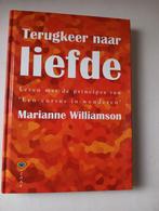 Marianne Williamson - Terugkeer naar liefde (Hardcover), Spiritualiteit algemeen, Ophalen of Verzenden, Zo goed als nieuw, Marianne Williamson