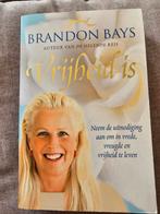 Vrijheid is  van Brandon Bays, Boeken, Spiritualiteit algemeen, Brandon Bays, Nieuw, Ophalen of Verzenden