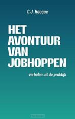 Het avontuur van Jobhoppen Verhalen uit de praktijk, Ophalen of Verzenden, Nieuw, C.J.Hocque, Overige