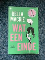 Wat een einde - Bella Mackie (boek), Gelezen, Overige typen, Bella Mackie, Ophalen of Verzenden