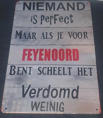 Feyenoord Wandbord - Niemand is perfect... beschikbaar voor biedingen