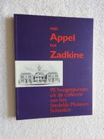 Van Appel tot Zadkine - 95 hoogtepunten Museum Schiedam, Ophalen of Verzenden, Zo goed als nieuw