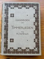 Handboek voor Timmerlieden - De Groot - 1900, Houtbewerking, Ophalen of Verzenden, Zo goed als nieuw, HJ de Groot