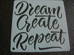 0965 - HERBRUIKBAAR SJABLOON – TEKST: DREAM CREATE REPEAT, Ophalen of Verzenden, Nieuw, Materiaal