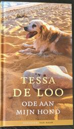Ode aan mijn hond. Tessa De Loo, Verzenden, Tessa de Loo, Zo goed als nieuw, Nederland