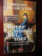 Boek: Caroline de Gruyter, Beter wordt het niet., Gelezen, 19e eeuw, Europa, Ophalen of Verzenden