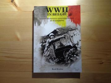 Ruud Bruijns - WWII In Belgie. Ardennen offensief en beschikbaar voor biedingen