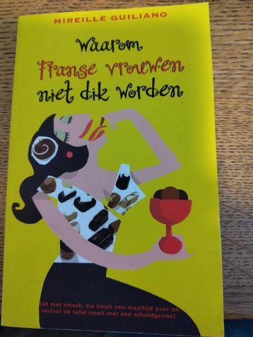 Waarom Franse vrouwen niet dik worden - Mireille Guiliano beschikbaar voor biedingen