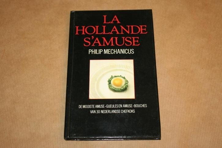 La Hollande s'amuse - Amuses van Ned. Chefkoks, Boeken, Kookboeken, Gelezen, Italië, Ophalen of Verzenden
