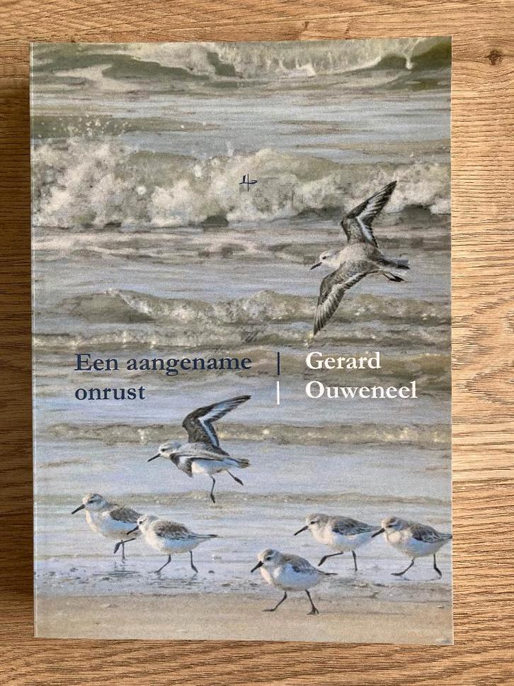 Gerard Ouweneel: Een aangename onrust, Boeken, Natuur, Nieuw, Vogels, Ophalen of Verzenden