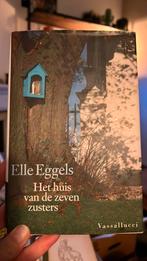 Elle Eggels - Het huis van de zeven zusters, Ophalen of Verzenden, Gelezen