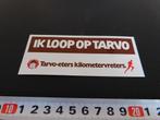 sticker TARVO-eters kilometervreters IK LOOP OP TARVO, Verzamelen, Ophalen, Zo goed als nieuw, Bedrijf of Vereniging